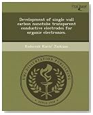 Development of single wall carbon nanotube transparent conductive electrodes for organic electronics.