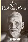 Guru Vachaka Kovai (The Garland of Gurus Sayings)