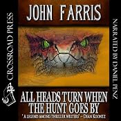 All Heads Turn When the Hunt Goes By | [John Farris]