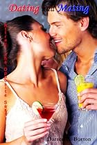 Dating and Mating: Attract the Opposite Sex by Darren Burton