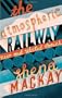 The Atmospheric Railway: New and Selected Stories