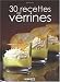 30 Recettes de verrines