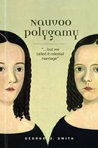 Nauvoo Polygamy: "... but we called it celestial marriage"