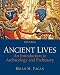 Ancient Lives: An Introduction to Archaeology and Prehistory (5th Edition)