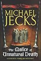 The Malice of Unnatural Death (Knights Templar Mysteries (Headline))