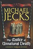 Cover of The Malice of Unnatural Death by Michael Jecks 0755332784
