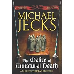The Malice of Unnatural Death (Knights Templar Mysteries (Headline))