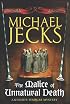 The Malice of Unnatural Death (Knights Templar)