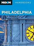 Moon Philadelphia: Including Pennsylvania Dutch Country   [MOON PHILADELPHIA] [Paperback]