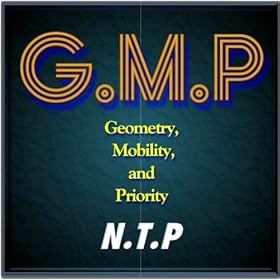 G.M.P (Geometry, Mobility, and Priority) / N.T.P