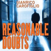 Reasonable Doubts: Guido Guerrieri Series, Book 3 | Gianrico Carofiglio, Howard Curtis (translator)