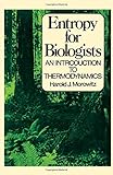 Entropy for biologists : an introduction to thermodynamics
