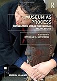 Museum as process : translating local and global knowledges