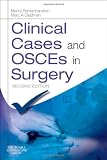 Clinical Cases and OSCEs in Surgery (MRCS Study Guides)