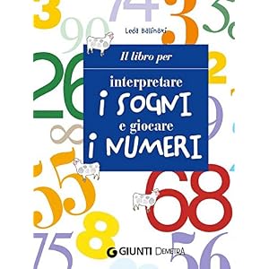 Il libro per interpretare i sogni e giocare i numeri (Best Seller Pocket)