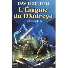 Le Cycle d'Ea, Tome 4 : L'Enigme du Ma�treya