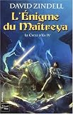 Le Cycle d'Ea, Tome 4 : L'Enigme du Ma�treya