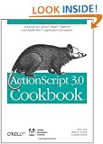 ActionScript 3.0 Cookbook: Solutions for Flash Platform and Flex Application Developers