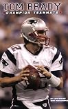 Tom Brady: Champion Teammate (All Aboard Reading. Station Stop 3)