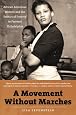A Movement Without Marches: African American Women and the Politics of Poverty in Postwar Philadelphia (The John Hope Franklin Series in African American History and Culture)