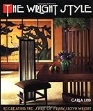 The Wright Style: Re-Creating the Spirit of Frank Lloyd Wright