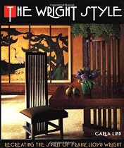 Wright Style: Re-Creating the Spirit of Frank Lloyd Wright