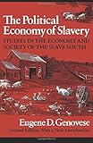 The Political Economy of Slavery: Studies in the Economy and Society of the Slave South (Wesleyan Paperback)