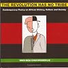 The Revolution Has No Tribe: Contemporary Poetry on African History, Culture and Society