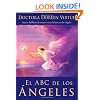 El ABC de Los Angeles: Como comenzar a conectarse, trabajar y sanarse con los angeles (Spanish Edition)