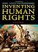 Inventing Human Rights: A History