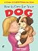How to Care for Your Dog: A Color & Learn Guide for Kids (Dover Children's Activity Books) by Janet Skiles, Coloring Books