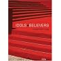 Idols + Believers