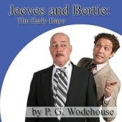 Jeeves and Bertie: The Early Days | P. G. Wodehouse