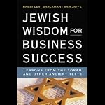 Jewish Wisdom for Business Success | Rabbi Levi Brackman,Sam Jaffe