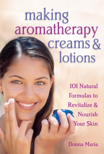 making aromatherapy creams and lotions 101 natural formulas to revitalize  nourish your skin