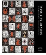 Inscribing Meaning: Writing and Graphic Systems in African Art