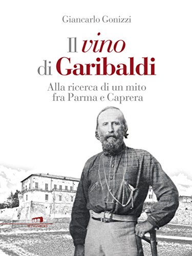 Il vino di Garibaldi (Italian Edition)