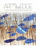 Art on the Edge: 17 Contemporary American Artists