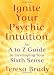 Ignite Your Psychic Intuition: An A to Z Guide to Developing Your Sixth Sense
