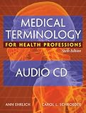 Audio CDs for Ehrlich Schroeder s Medical Terminology for Health Professions, 6th
