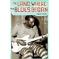 The Land Where the Blues Began