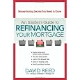 An Insider's Guide To Refinancing Your Mortgage: Money-saving Secrets You Need 