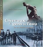 Chevaux et gens de l\'eau : Sur les chemins de halage