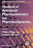 Handbook of Anticancer Pharmacokinetics and Pharmacodynamics (Cancer Drug Discovery and Development)