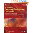 The Textbook of Emergency Cardiovascular Care and CPR by John M Field, Michael J Bresler, Amal Mattu, and Scott M Silvers