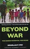 Beyond War: The Human Potential for Peace