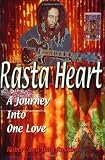 Rasta Heart: A Journey Into One Love