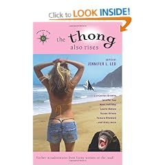 The Thong Also Rises: Further Misadventures from Funny Women on the Road (Travelers' Tales Guides)