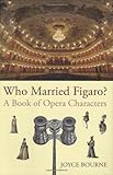 Who married Figaro? : a book of opera characters