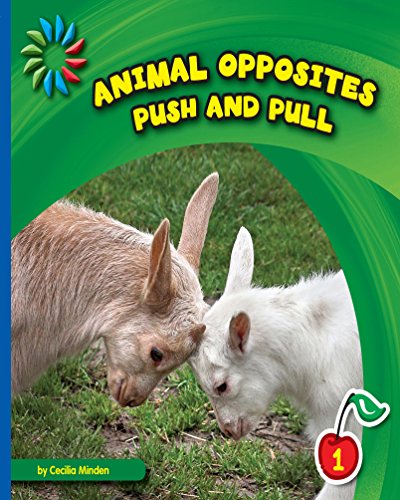 Push and Pull (21st Century Basic Skills Library: Animal Opposites)